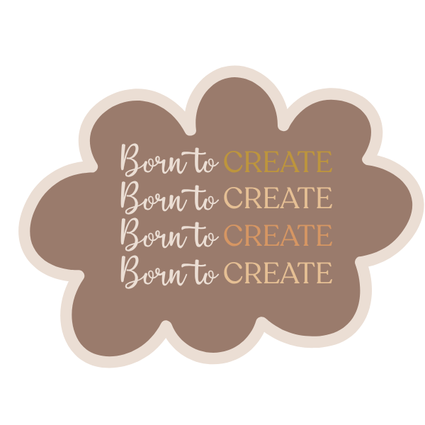 Born to Create Sticker
